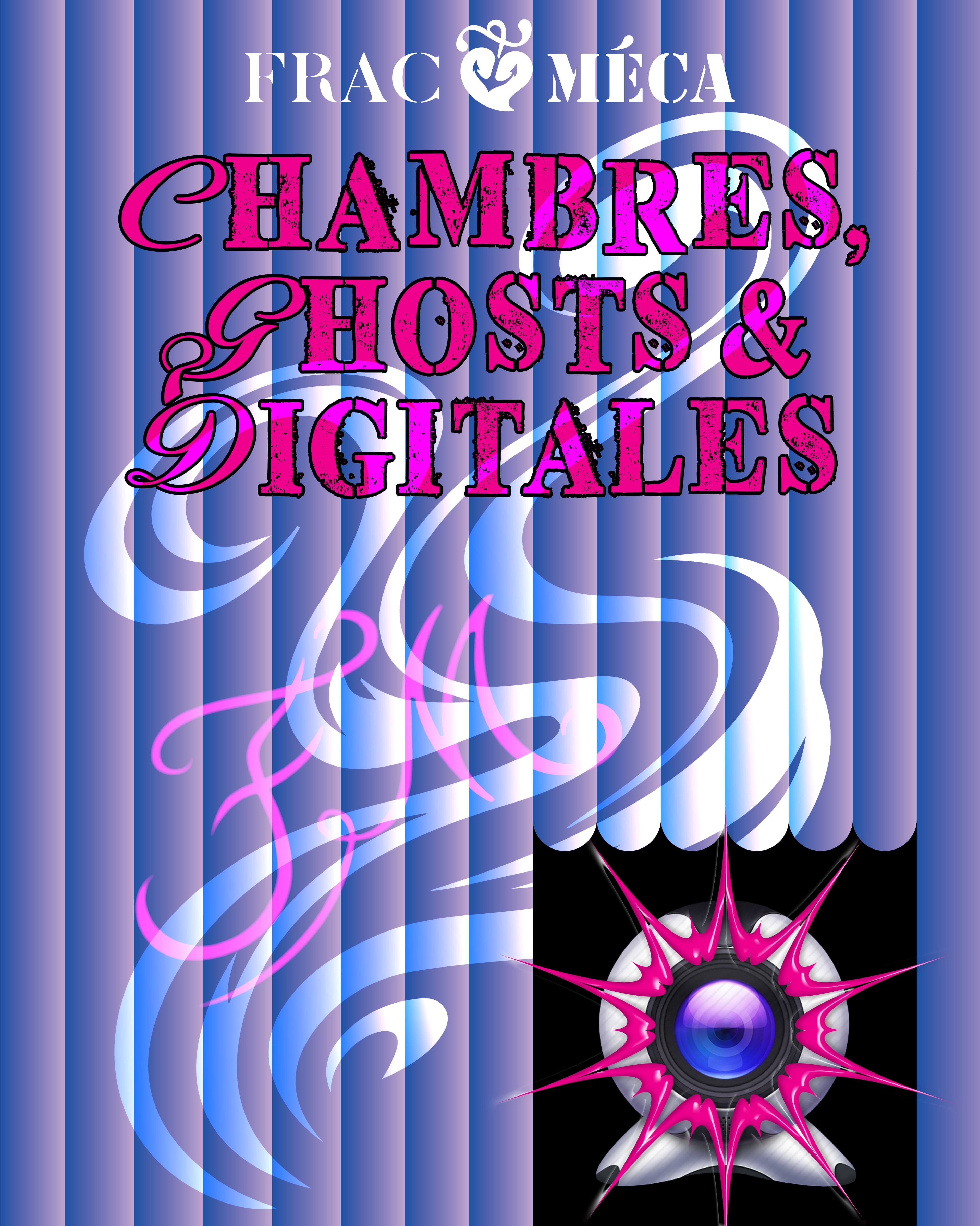 Chambres, ghosts & digitales
