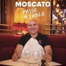 Vincent Moscato - Moscato Passe à Table